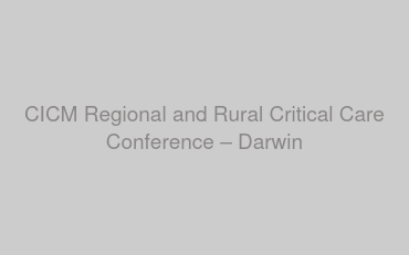 CICM Regional and Rural Critical Care Conference – Darwin